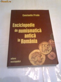 Constantin Preda - Enciclopedie de numismatica antica in Romania foto