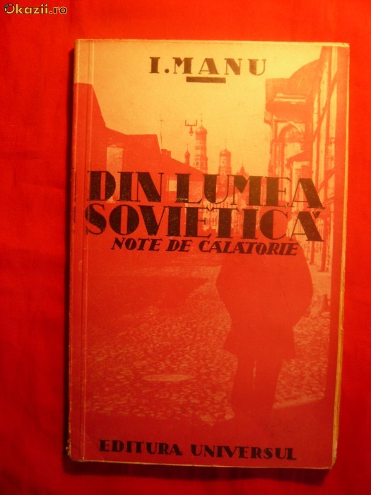 Ion Manu - Din Lumea Sovietica - Note de Calatorie -1936 foto mare
