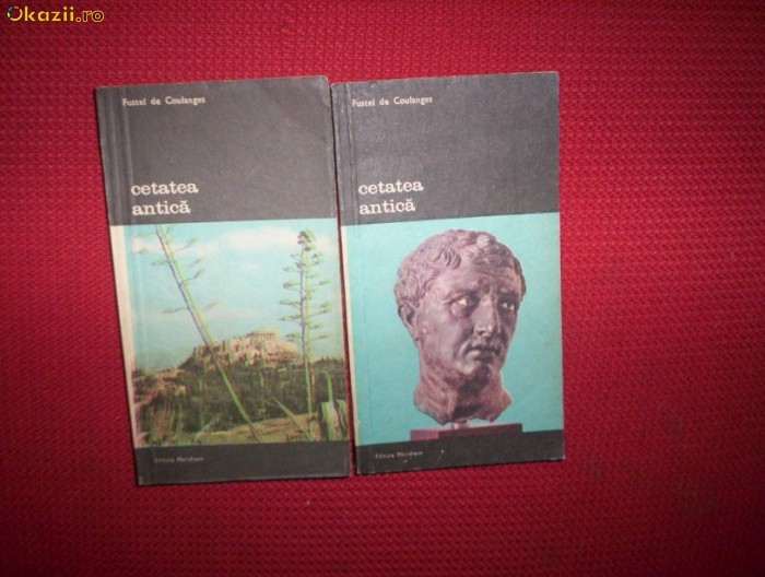 Cetatea antica(2volume)-Fustel de Coulanges foto mare