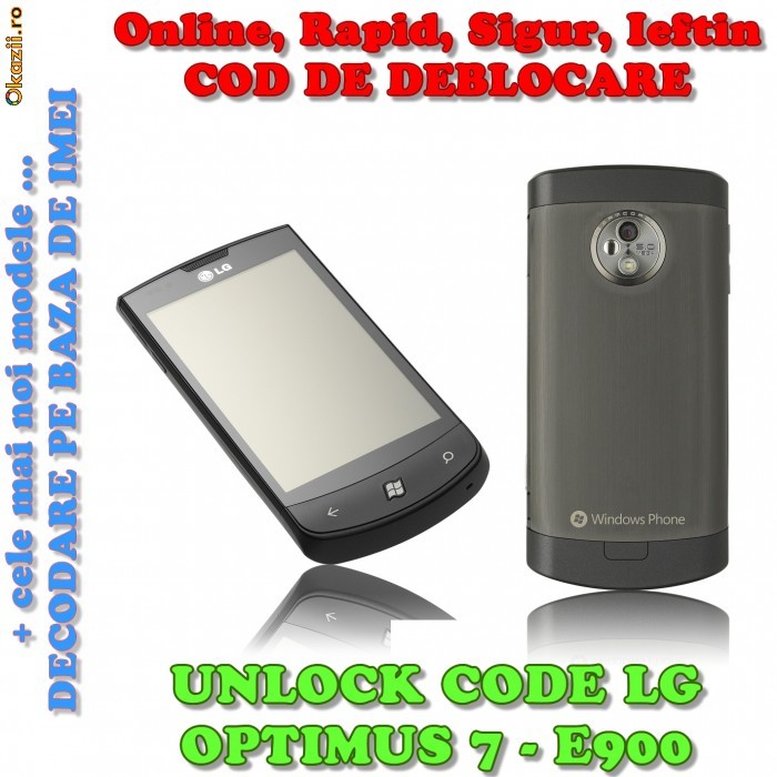 DECODARE LG OPTIMUS 7 E900 ONLINE, PE IMEI *** PRET PROMO *** FARA PLATA IN AVANS ! *** Trimit codul pe mail, Y, Skype etc. ( decodez orice LG ) foto mare