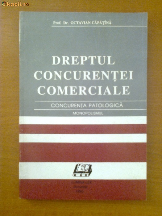 OCTAVIAN CAPATANA - DREPTUL CONCURENTEI COMERCIALE - CONCURENTA PATOLOGICA - MONOPOLISMUL foto mare