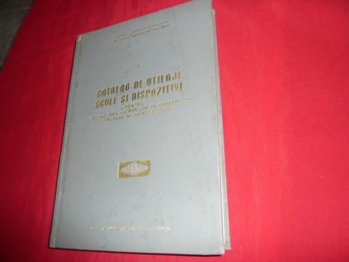 CATALOG DE UTILAJE SCULE SI DISPOZITIVE foto mare